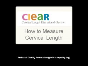 How to Measure Cervical Length Perinatal Quality Foundation