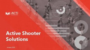 Active Shooter Solutions January 2020 Shooter Incidents in