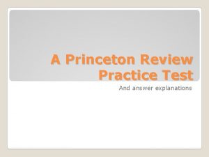 A Princeton Review Practice Test And answer explanations