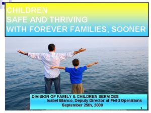 CHILDREN SAFE AND THRIVING WITH FOREVER FAMILIES SOONER