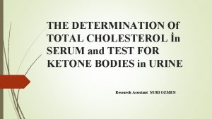 THE DETERMINATION Of TOTAL CHOLESTEROL n SERUM and