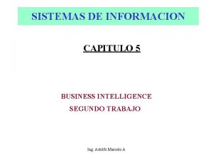 SISTEMAS DE INFORMACION CAPITULO 5 BUSINESS INTELLIGENCE SEGUNDO