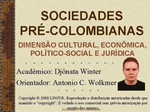 SOCIEDADES PRCOLOMBIANAS DIMENSO CULTURAL ECONMICA POLTICOSOCIAL E JURDICA