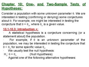 Chapter 10 One and TwoSample Tests of Hypotheses