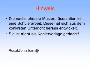 Hinweis Die nachstehende Musterprsentation ist eine Schlerarbeit Diese