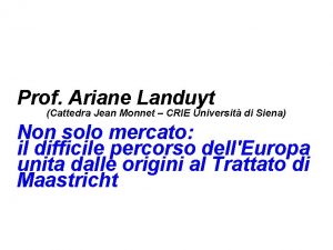 Lezioni dEuropa 2010 Prof Ariane Landuyt Cattedra Jean