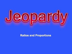 Ratios and Proportions Graphs Tables Is it proportional