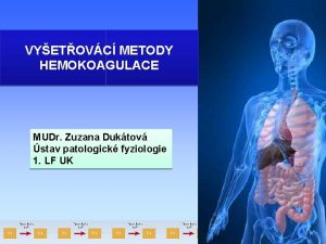 VYETOVC METODY HEMOKOAGULACE MUDr Zuzana Duktov stav patologick