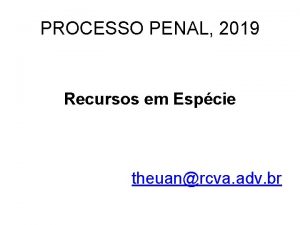 PROCESSO PENAL 2019 Recursos em Espcie theuanrcva adv