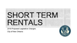 2019 Proposed Legislative Changes City of New Orleans