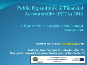 Public Expenditure Financial Accountability PEFA 2016 A Framework