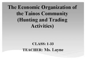 The Economic Organization of the Tainos Community Hunting