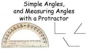 Simple Angles and Measuring Angles with a Protractor