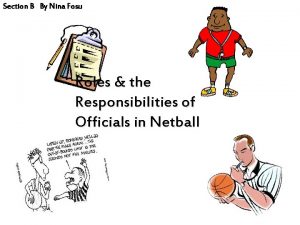 Section B By Nina Fosu Roles the Responsibilities