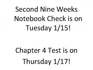 Second Nine Weeks Notebook Check is on Tuesday