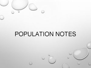 POPULATION NOTES POPULATION A THE SCIENCE OF DEMOGRAPHICS