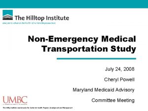 NonEmergency Medical Transportation Study July 24 2008 Cheryl