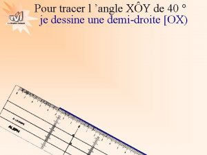 La Gomtrie Autrement Pour tracer l angle XY