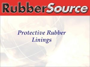 Protective Rubber Linings Company Overview Material Selections Over