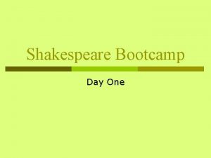 Shakespeare Bootcamp Day One First Things First Reading