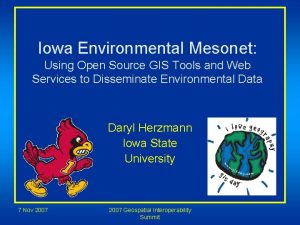 Iowa Environmental Mesonet Using Open Source GIS Tools