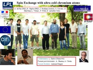 Spin Exchange with ultra cold chromium atoms A