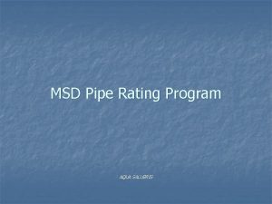 MSD Pipe Rating Program AQUA SALUBRIS Pipe Rating