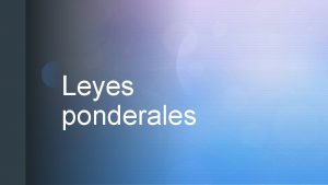 Leyes ponderales z z Ley de los volmenes