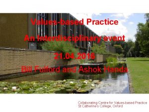 Valuesbased Practice An Interdisciplinary event 21 04 2016