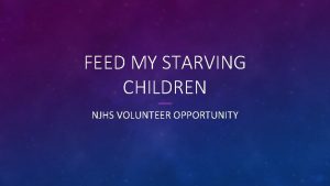 FEED MY STARVING CHILDREN NJHS VOLUNTEER OPPORTUNITY ABOUT