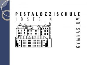 Pestalozzischule Idstein Die gymnasiale Oberstufe Aufbau der Gymnasialen