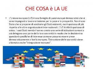 CHE COSA LA UE LUnione europea UE una