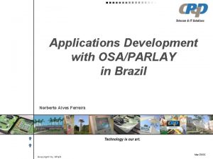 Applications Development with OSAPARLAY in Brazil Norberto Alves