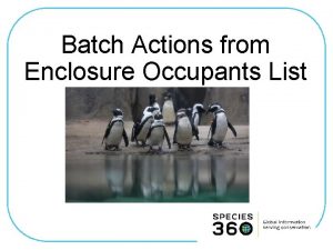 Batch Actions from Enclosure Occupants List ZIMS Updates