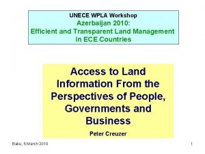 UNECE WPLA Workshop Azerbaijan 2010 Efficient and Transparent