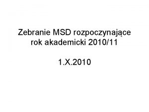 Zebranie MSD rozpoczynajce rok akademicki 201011 1 X