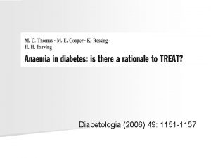 Diabetologia 2006 49 1151 1157 Background n Anemia