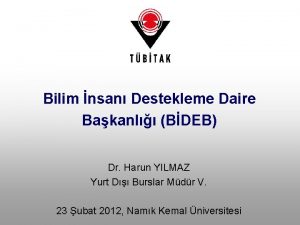 Bilim nsan Destekleme Daire Bakanl BDEB Dr Harun