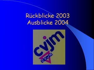 Rckblicke 2003 Ausblicke 2004 Der Vorstand l l