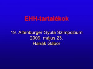 EHHtartalkok 19 Altenburger Gyula Szimpzium 2009 mjus 23