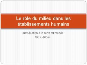 Le rle du milieu dans les tablissements humains