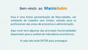 Bemvindo ao Macrodados Essa uma breve apresentao do