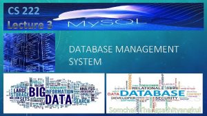 CS 222 DATABASE MANAGEMENT SYSTEM Somchai Thangsathityangkul Tables