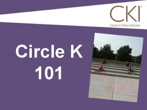 Circle K 101 What is Circle K Premiere