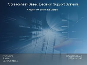 SpreadsheetBased Decision Support Systems Chapter 19 Solver ReVisited