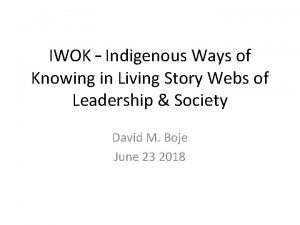 IWOK Indigenous Ways of Knowing in Living Story