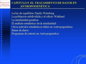 CAPTULO 5 EL TRATAMIENTO DE DATOS EN ANTROPOGENTICA