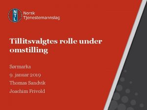 Tillitsvalgtes rolle under omstilling Srmarka 9 januar 2019