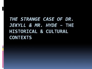 THE STRANGE CASE OF DR JEKYLL MR HYDE