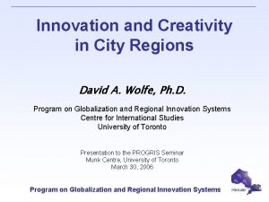 Innovation and Creativity in City Regions David A